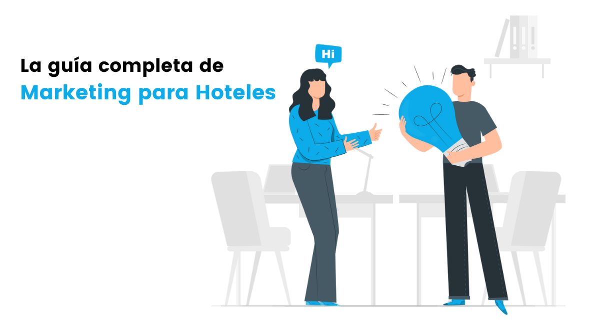 Marketing para hoteles en 2022: una guía completa