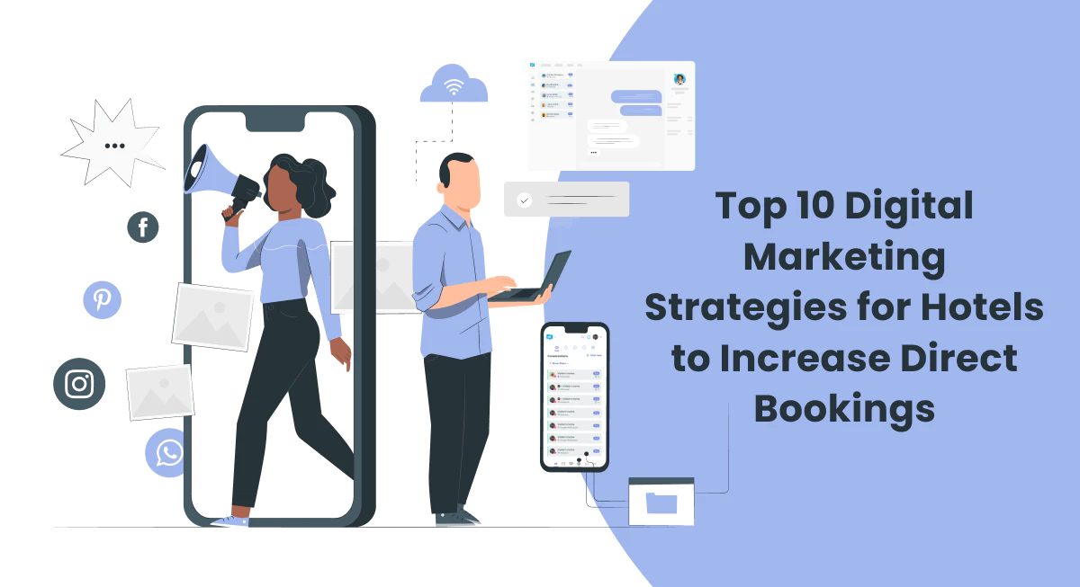 Top 10 digital marketing strategies for hotels to increase direct bookings